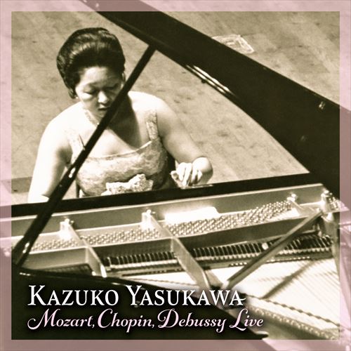 jb|uVSRT[gvV[Y q̃VpAhrbV[ (Kazuko Yasukawa : Mozart, Chopin, Debussy Live) [CD] [vX] [{сEt]